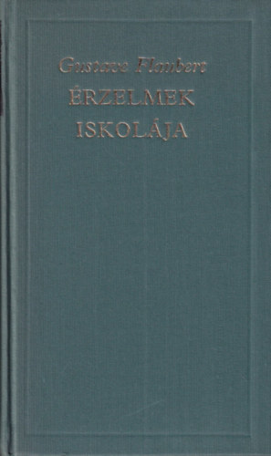 Gustave Flaubert - Érzelmek iskolája