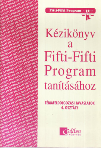 Mtrai Zsuzsa, Szakly Mrta, Kardos Margit, Krpti Andrea - Kziknyv a Fifti-Fifti Program tantshoz