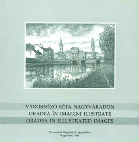 P�sztai Ott� (Szerk.) - V�rosn�z� s�ta Nagyv�radon