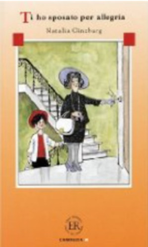 Natalia Ginzburg - Ti Ho Sposato Per Allegria (Easy Readers A)