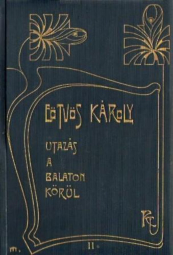 Eötvös Károly - Utazás a Balaton körül II. kötet