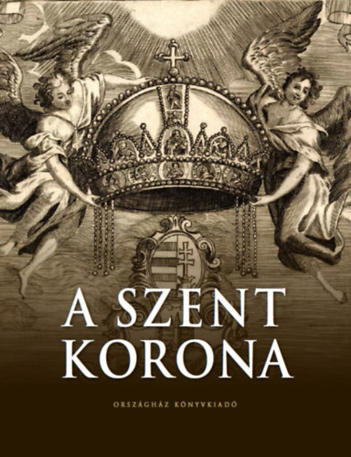 Z�goni-Bogsch Gergely - A Szent Korona