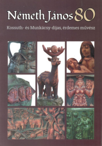 Nmeth Jnos 80 - Kossuth- s Munkcsy -djas rdemes mvsz katalgusa
