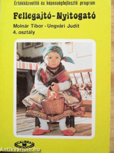 Ungvri Judit; Molnr Tibor - Fellegajt-nyitogat 4 o.