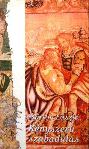 Márton László - Kényszerű szabadulás