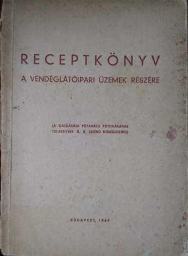 Receptknyv a vendgltipari zemek rszre (A Gazdasgi Ftancs titkrnak 131310/1949. . H. rendelethez)