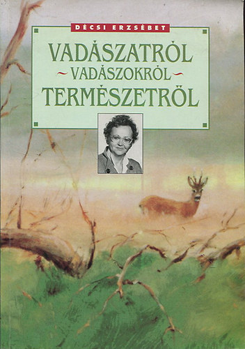 Dcsi Erzsbet - Vadszatrl - Vadszokrl - Termszetrl