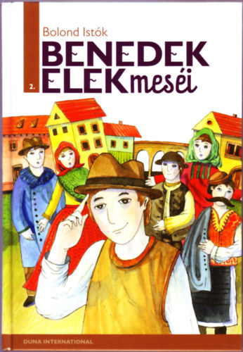 Benedek Elek - Bolond Istk