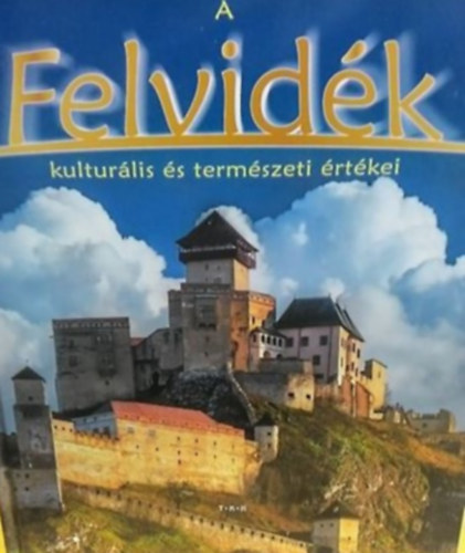Vida P�ter - A Felvid�k kultur�lis �s term�szeti �rt�kei