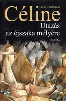 Louis-Ferdinand Cline - Utazs az jszaka mlyre