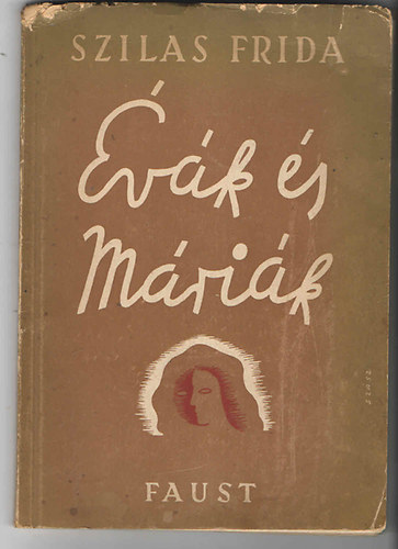 Szilas Frida - Évák és Máriák (Dedikált!)