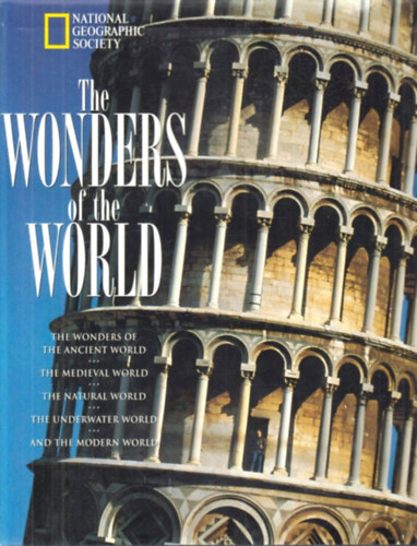 Leslie Allen , Stephen L. Harris , Catherine Herbert Howell , K.M. Kostyal , Rick Sammon - The wonders of the worlds