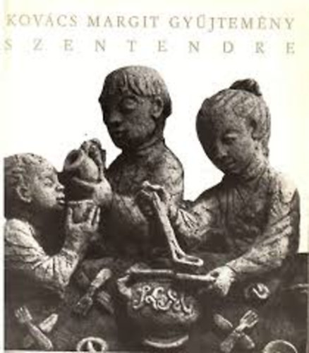 Kovács Margit gyűjtemény - Szentendre