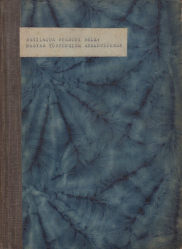 Bevilaqua Borsody B�la Dr. - Magyar t�rt�nelem anekd�t�kban