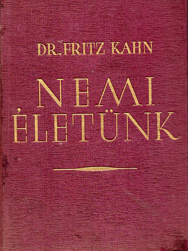 Kahn, Fritz, Dr. - Nemi letnk (Vezrfonal s tancsad mindenki szmra)
