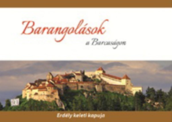 Kovács Lehel István - Barangolások a Barcaságon - Erdély keleti kapuja