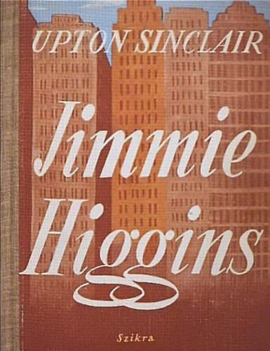 Upton Sinclair - Jimmie Higgins