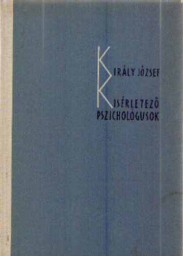 Kirly Jzsef - Ksrletez pszicholgusok