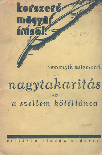 Remenyik Zsigmond - Nagytakarítás vagy a szellem kötéltánca (I. kiadás)