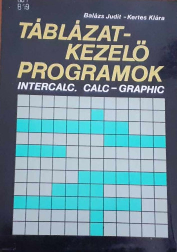 Kertes Klára; Balázs Judit - Táblázatkezelő programok