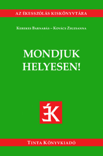 Kerekes Barnabs, Kovcs Zsuzsanna - Mondjuk helyesen!