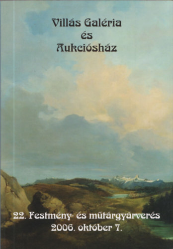 Vills Jnos - Vills Galria s Aukcishz - 2006. szi Aukci (22. Festmny- s mtrgyrvers 2006. oktber 7.)