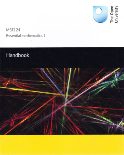 MST124 - Essential Mathematics 1: Handbook