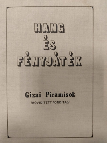 Hang és fényjáték (Gizai Piramisok) - Rövidített fordítás