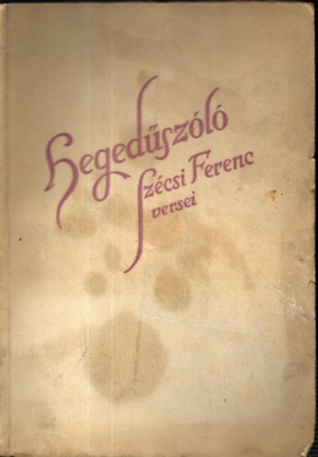 Szcsi Ferenc - Hegedszl - Szcsi Ferenc versei (dediklt)