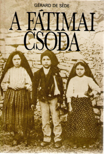 Grard De Sde - A ftimai csoda