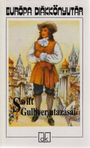 Jonathan Swfit - Gulliver utazásai (Európa Diákkönyvtár)