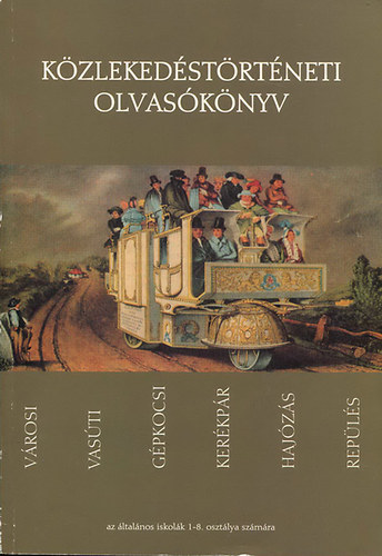 Kzlekedstrtneti olvasknyv az lt. iskolk 1-8.osztlya szmra