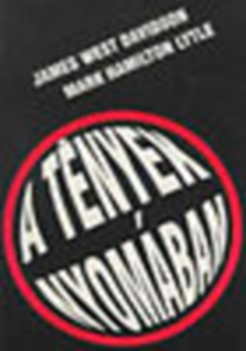 Davidson, James West- Lytle, Mark Hamilton - A t�nyek nyom�ban- A t�rt�nelmi oknyomoz�s m�v�szete