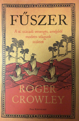 Roger Crowley - Fűszer