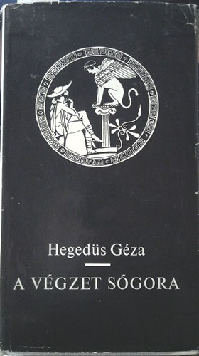 Hegedűs Géza - A végzet sógora
