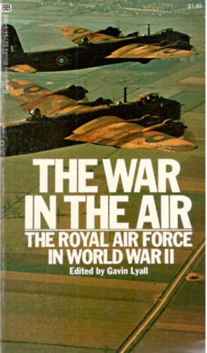 Gavin Lyall - The War in the Air - The Royal Air Force in World War II.