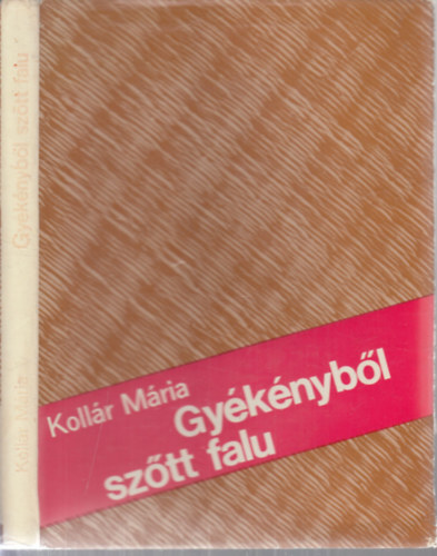 Kollár Mária - Gyékényből szőtt falu (dedikált)
