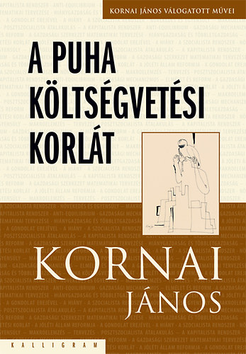 Kornai Jnos - A puha kltsgvetsi korlt