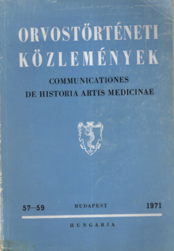 Antall Jzsef, Farkas Kroly - Orvostrtneti Kzlemnyek 57-59. 1971.