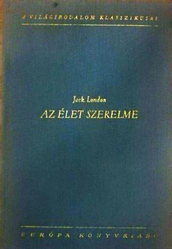 Jack London - Az �let szerelme