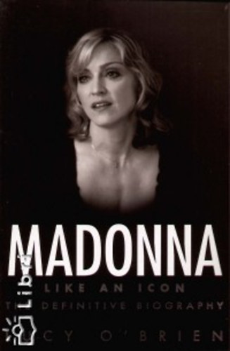 O'brien, Lucy - Madonna - Like an Icon