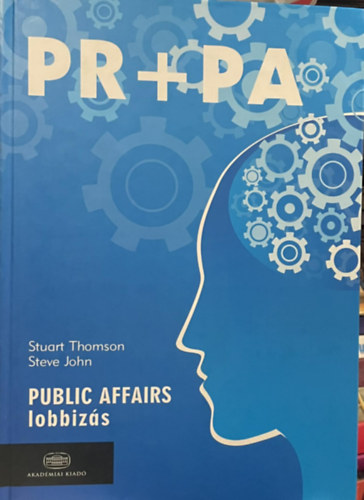 Steve Johnson, Thomson, Stuart, Sandra Oliver - Pr+Pa - Public Relations Stratégia, Public Affairs lobbizás