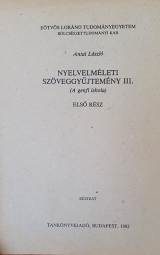 Antal Lszl - Nyelvelmleti szveggyjtemny III. (A genfi iskola) Els rsz (Kzirat)