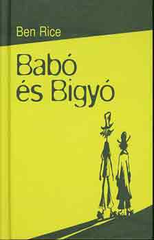 Rice, Ben - Bab� �s Bigy�