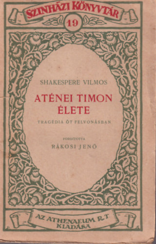 Rkosi Jen, Shakespere - Atnei Timon lete  - tragdia t felvonsban  ( Sznhzi Knyvtr 19 )
