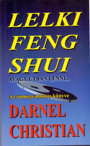 Christian Darnel - Lelki feng shui avagy tban lenni...