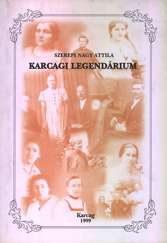 Szerepi Nagy Attila - Karcagi legendárium