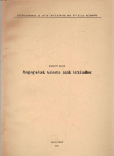 Mar�ti Egon - Megjegyz�sek Galeotto antik forr�saihoz