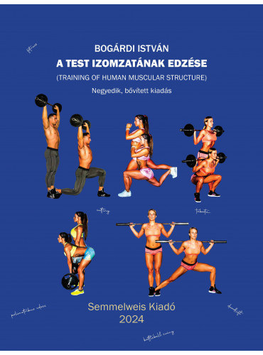 Bogrdi Istvn - A test izomzatnak edzse (Training of the human muscular structure)