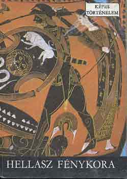 Szab� Mikl�s - Hellasz f�nykora (K�pes t�rt�nelem)